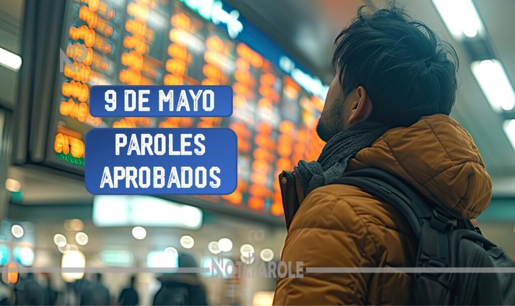 Lista de Paroles Aprobados 9 de mayo CHNV notiparole.com