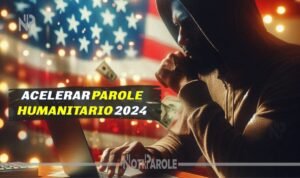 Acelerar Parole Humanitario 2024 Aumentan las estafas notiparole.com