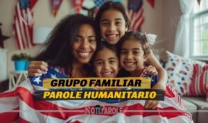 Parole en Grupo Familiar Evita errores y viajen juntos 2024 notiparole.com 1