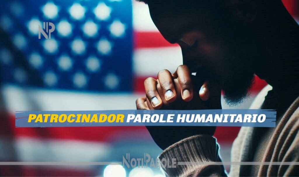 Qué pasa si el Patrocinador de Parole Humanitario Fallece notiparole.com