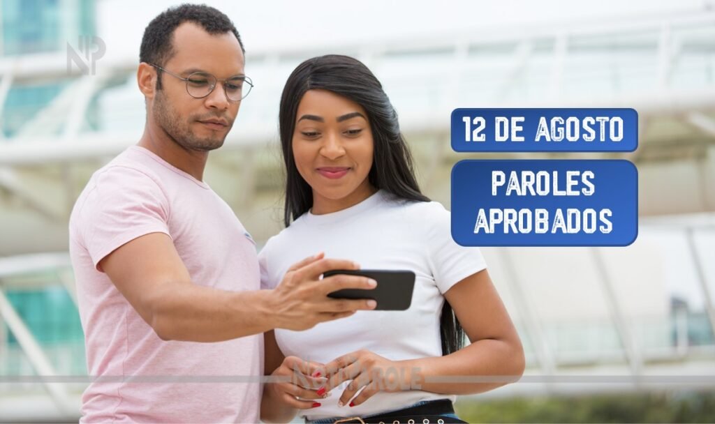 Aprobados Parole 12 de agosto Más negaciones que confirmaciones notiparole.com