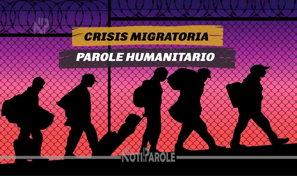 Crisis migratoria se intensifica tras pausa del parole humanitario notiparole.com