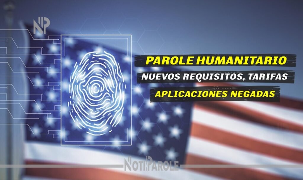 Requisitos para el Parole Humanitario 2024 Tarifas y Aplicaciones Negadas NotiParole notiparole.com